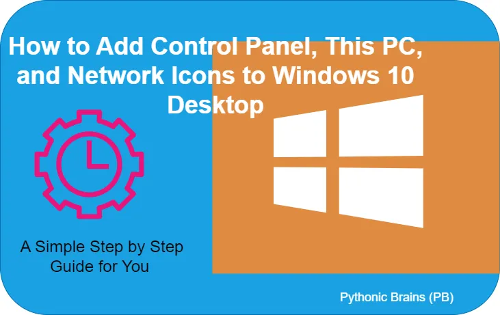 How to Add the Control Panel, This PC, Network, and My Documents Icons to Windows 10 Desktop